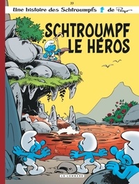 Alain Jost et Thierry Culliford - Les Schtroumpfs Tome 33 : Schtroumpf le héros.