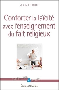 Alain Joubert - Conforter la laïcité avec l'enseignement du fait religieux.
