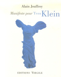 Alain Jouffroy - Manifeste pour Yves Klein.