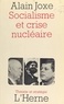 Alain Joxe - Socialisme et crise nucléaire.