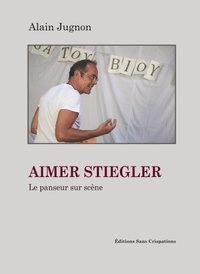 Alain Jugnon - Aimer Stiegler - Le panseur sur scène.