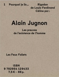 Alain Jugnon - Les preuves de l'existence de l'homme - Pourquoi je lis "Rigodon" de Louis-Ferdinand Céline.