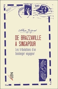 Alain Juignet - De Brazzaville à Singapour.