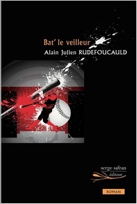 Alain-Julien Rudefoucauld - Bat' le veilleur.