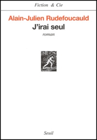 Alain-Julien Rudefoucauld - J'Irai Seul.