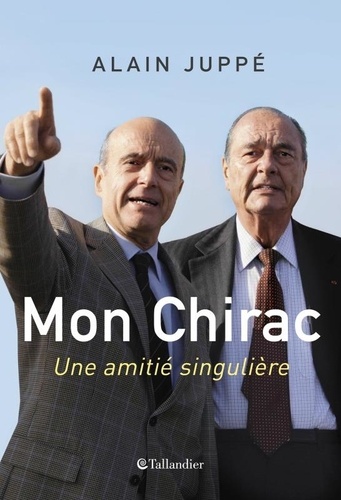 Mon Chirac. Une amitié singulière