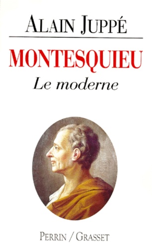 Alain Juppé - Montesquieu - Le moderne.
