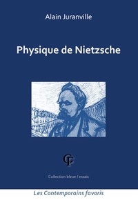Alain Juranville - Physique de Nietzsche.