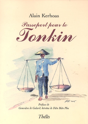 Alain Kerhoas - Passeport pour le Tonkin.