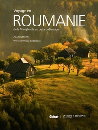 Alain Kerjean et Valentin Brutaru - Voyage en Roumanie - De la Transylvanie au delta du Danube.