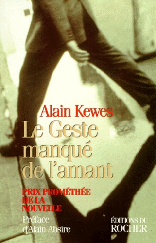 Alain Kewes - Le geste manqué de l'amant.