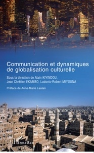 Alain Kiyindou et Jean-Chrétien Ekambo - Communication et dynamiques de globalisation culturelle.