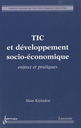 Alain Kiyindou - TIC et développement socio-économique - Enjeux et pratiques.