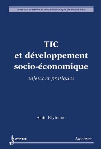 Alain Kiyindou - TIC et développement socio-économique - Enjeux et pratiques.