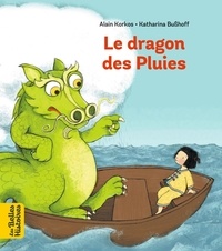 Alain Korkos et Katharina Bußhoff - Le dragon des pluies.