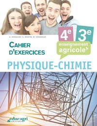 Alain Kowalski et Karine Martin - Physique-Chimie 4e 3e Enseignement agricole - Cahier d'exercices.