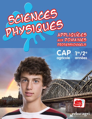 Alain Kowalski - Sciences physiques appliquées aux domaines professionnels 1re/2e années CAP agricole.