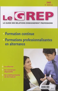 Le GREP Le guide des relations enseignement professions 2005