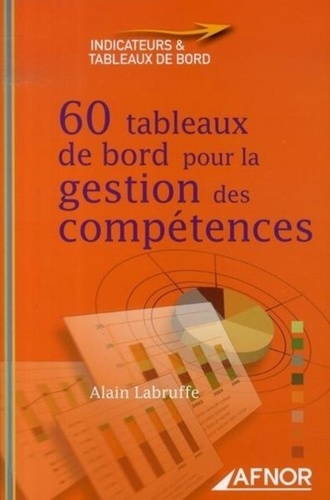 Alain Labruffe - 60 tableaux de bord - Pour la gestion des compétences.