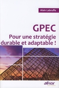 Alain Labruffe - GPEC - Pour une stratégie durable et adaptable !.