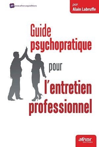 Alain Labruffe - Guide psychopratique pour l'entretien professionnel.