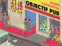 Alain Lachartre - Objectif pub - La bande dessinée et la publicité.
