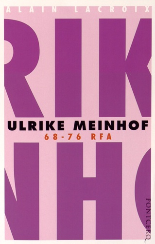 Alain Lacroix - Ulrike Meinhof - 68-76 RFA.