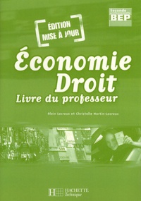 Alain Lacroux et Christelle Martin-Lacroux - Economie Droit BEP 2e professionnelle - Livre du professeur.