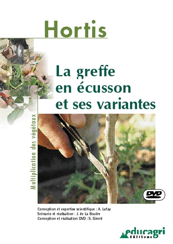 Alain Lafay - La greffe en écusson et ses variantes - Multiplication des végétaux, DVD Video. 1 Cédérom
