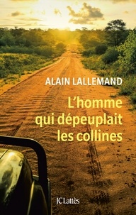 Ebooks pour Android L'homme qui dépeuplait les collines par Alain Lallemand 9782709665841 DJVU ePub (Litterature Francaise)