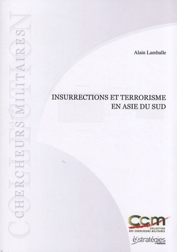 Alain Lamballe - Insurrections et terrorisme en Asie du Sud.