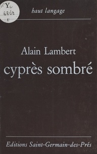 Alain Lambert - Cyprès sombré.