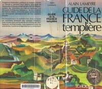 Alain Lameyre - Guide de la France templière.