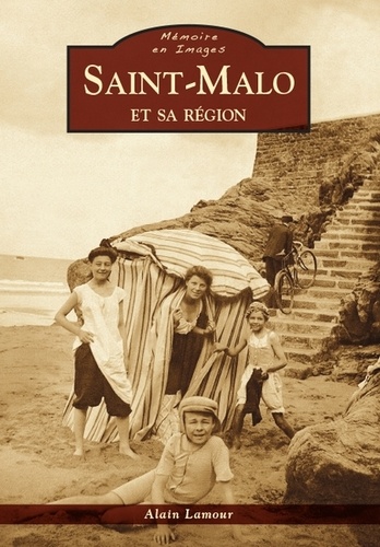 Alain Lamour - Saint-Malo et sa région.