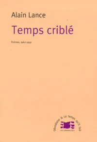 Temps Crible. Poemes, 1962-1999