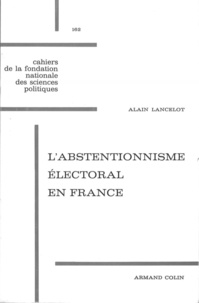 Alain Lancelot et René Rémond - L'abstentionnisme électoral en France.