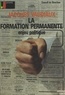 Alain Lancelot et Jacques Vaudiaux - La formation permanente, enjeu politique.