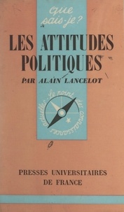 Alain Lancelot et Paul Angoulvent - Les attitudes politiques.
