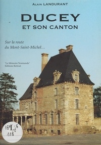 Alain Landurant - Ducey et son canton (Manche) - Sur la route du Mont-Saint-Michel....