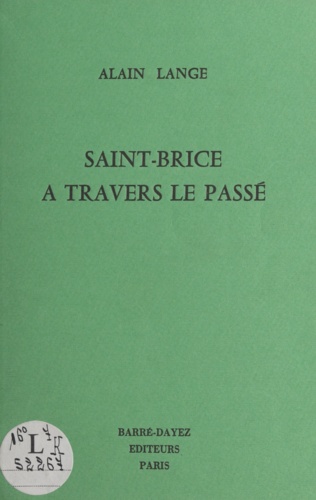 Alain Lange - Saint-Brice à travers le passé.