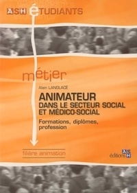 Alain Langlacé - Animateur dans le secteur social et médico-social - Formations, diplômes, profession.