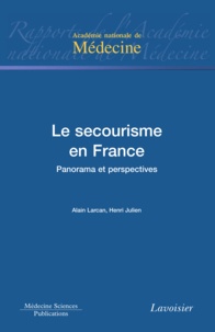 Alain Larcan et Henri Julien - Le secourisme en France - Panorama et perspectives.
