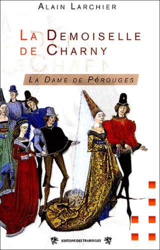 Alain Larchier - La Demoiselle de Charny.