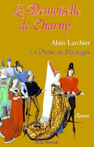 Alain Larchier - La demoiselle de Charny.