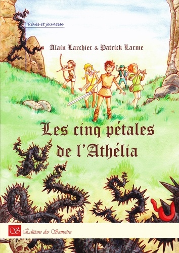 Alain Larchier et Patrick Larme - Les cinq pétales de l'Athélia.