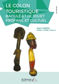 Le colon touristique - Baoulé et le jouet profane et cultuel.pdf