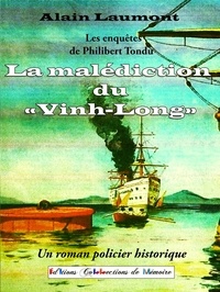 Alain Laumont - La malédiction du Vinh-Long- Les enquètes de Philibert Tordu.