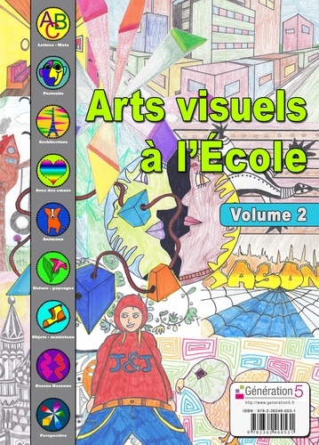 Alain Laurent - Arts visuels à l'école - Volume 2. 1 Cédérom