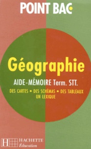 Alain Laurent - Geographie Terminale Stt Aide-Memoire.