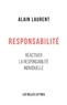 Alain Laurent - Responsabilité - Réactiver la responsabilité individuelle.